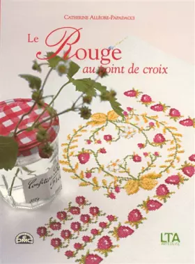 Le rouge au point de croix - Catherine Allègre-Papadacci