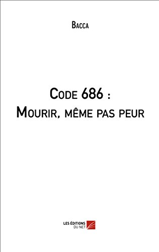 Code 686: mourir, même pas peur