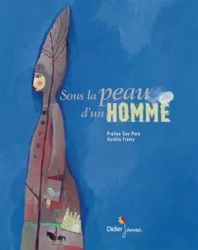 Sous la peau d'un homme - Praline Gay-Para, Aurélia Fronty
