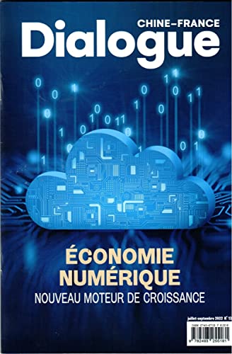 Dialogue chine-france n 13 juillet-septembre 2022: economie numerique - nouveau moteur de croissance