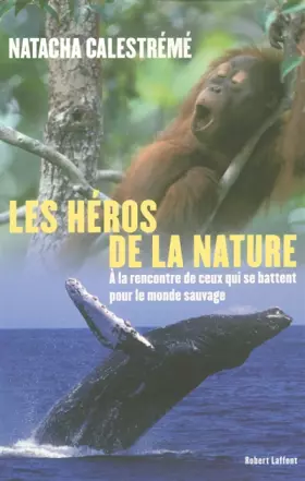 Les héros de la nature - Natacha CALESTREME