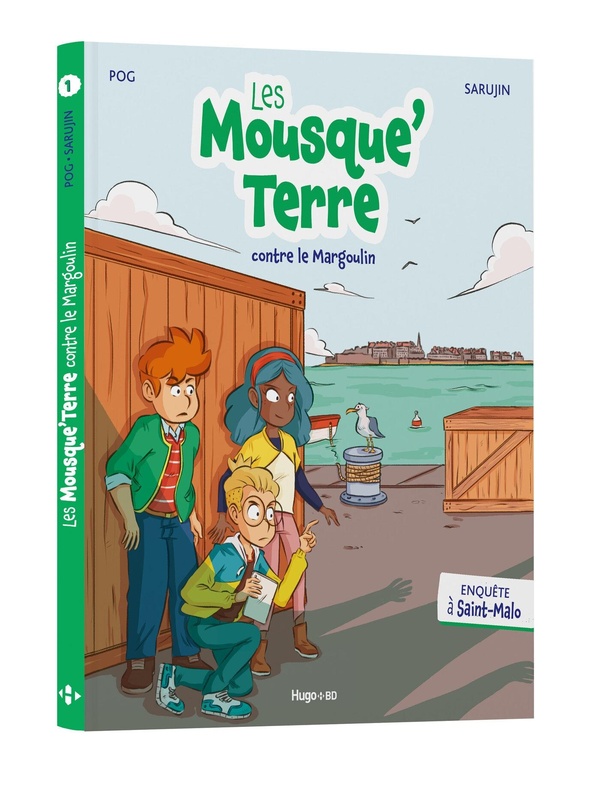 Les Mousque'Terre. Vol. 1. Les Mousque'Terre contre le Margoulin: enquête à Saint-Malo