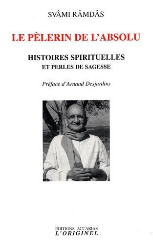 Le pélerin de l'absolu: Histoires spirituelles et perles de sagesse