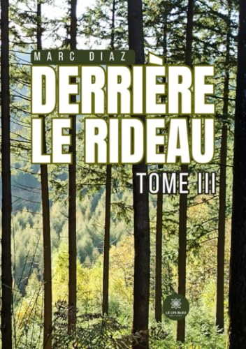 Derrière le rideau: Tome III