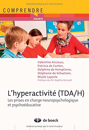 L'hyperactivité (TDA/H) - les prises en charge neuropsychologique et psychoéducative