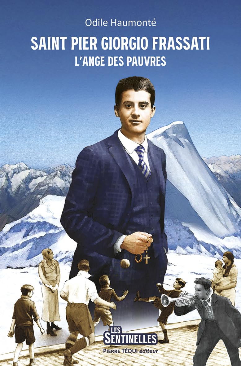 Saint Pier Giorgio Frassati: L'ange des pauvres