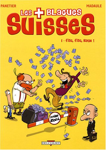 Les Blagues suisses T01 Fisc, fisc, rage!