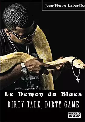 Le démon du blues - dirty talk, dirty game