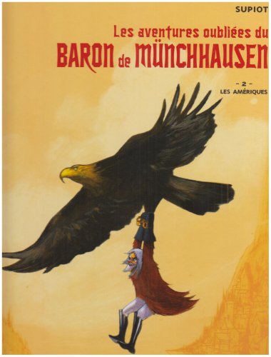 Les aventures oubliées du Baron de Münchhausen - Tome 02: Les Amériques