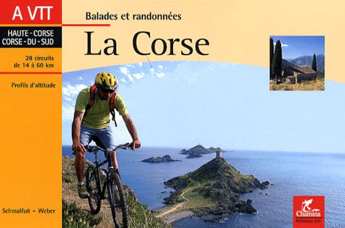 La Corse: Haute-Corse, Corse-du-Sud: 28 circuits de 14 à 60 km