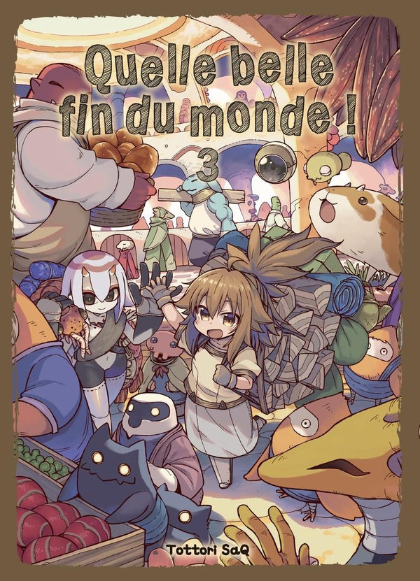 Quelle belle fin du monde!. Vol. 3