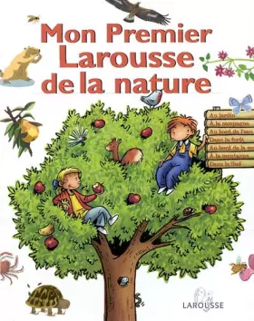 Mon premier Larousse de la nature - Anne Bouin