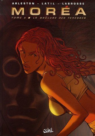 Moréa Tome 5: la brûlure des ténèbres