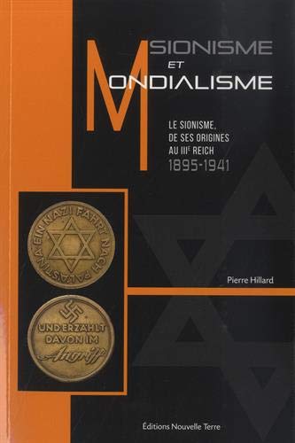 Sionisme et mondialisme - le sionisme de ses origines au IIIe Reich, 1895-1941