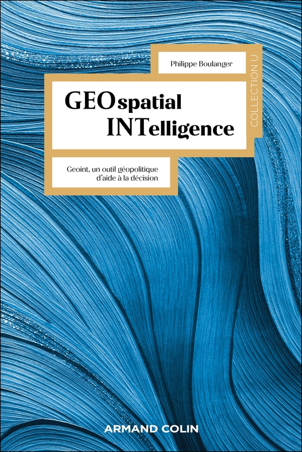 Geospatial intelligence: Geoint, un outil géopolitique d'aide à la décision