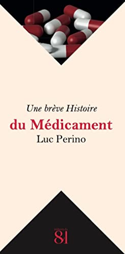UNE BREVE HISTOIRE: du médicament
