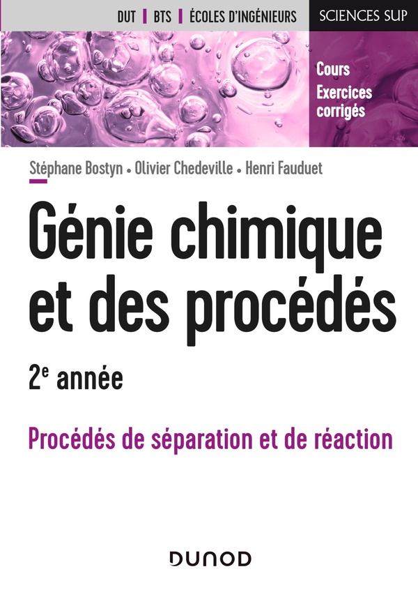 Génie chimique et des procédés - 2e année - Procédés de séparation et de réaction - - Cours et exercices corrigés