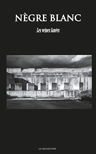 Nègre blanc - les veines fanées