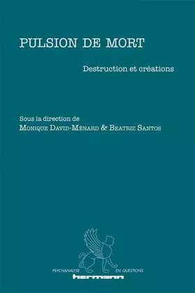 Pulsion de mort: destruction et créations