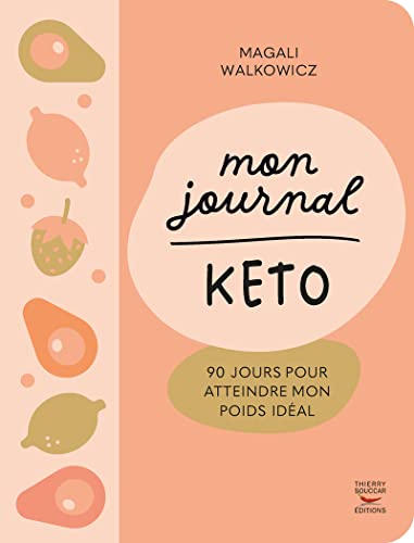 Mon journal keto: 90 jours pour atteindre mon poids idéal