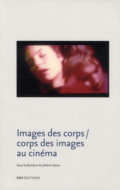 Images des corps - corps des images au cinéma