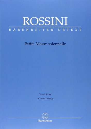 Petite Messe solennelle. Klavierauszug von Andreas Köhs; Mit Vorwort (engl./ital./dt.)
