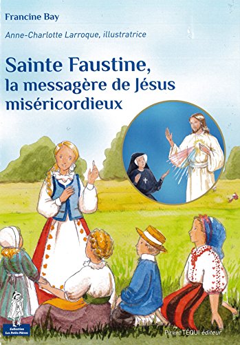 Sainte Faustine, la messagère de Jésus miséricordieux