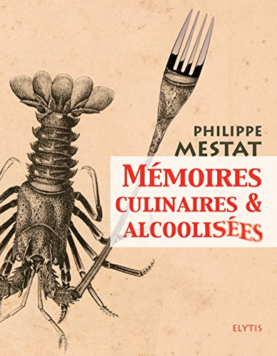 Mémoires culinaires et alcoolisées