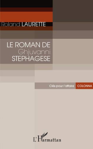 Le roman de ghjuvanni stephagese - clés pour l'affaire colonna