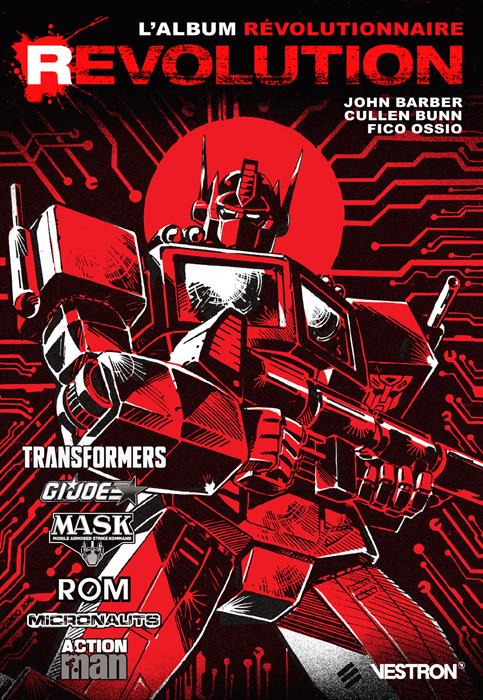 Revolution. Vol. 1. Transformers, GI Joe, Mask, Rom, Micronauts, Action Man: l'album révolutionnaire