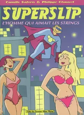 Superslip, l'homme qui aimait les strings