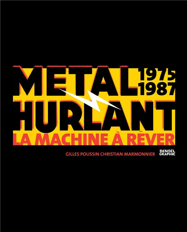 Métal hurlant: la machine à rêver: 1975-1987