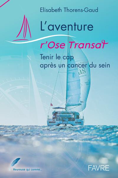 L'aventure r'Ose Transat: tenir le cap après un cancer du sein