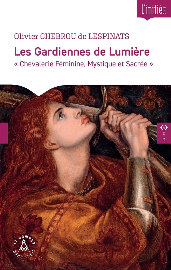 Les gardiennes de lumière: chevalerie féminine, mystique et sacrée
