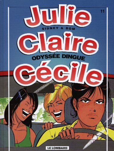 Julie, Claire, Cécile t.11 - odyssée dingue