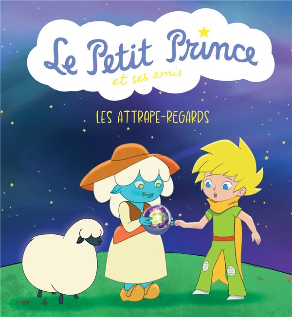 Le Petit Prince & ses amis: Les attrape-regards