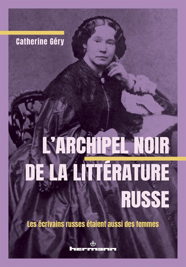 L'archipel noir de la littérature russe: les écrivains russes étaient aussi des femmes