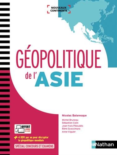 Géopolitique de l'Asie - Nicolas Balaresque, Michel Bruneau, Sébastien Colin, Jean-Yves Piboubes, Rémi Scoccimaro, Rémi Scoccimarro, Anne Viguier