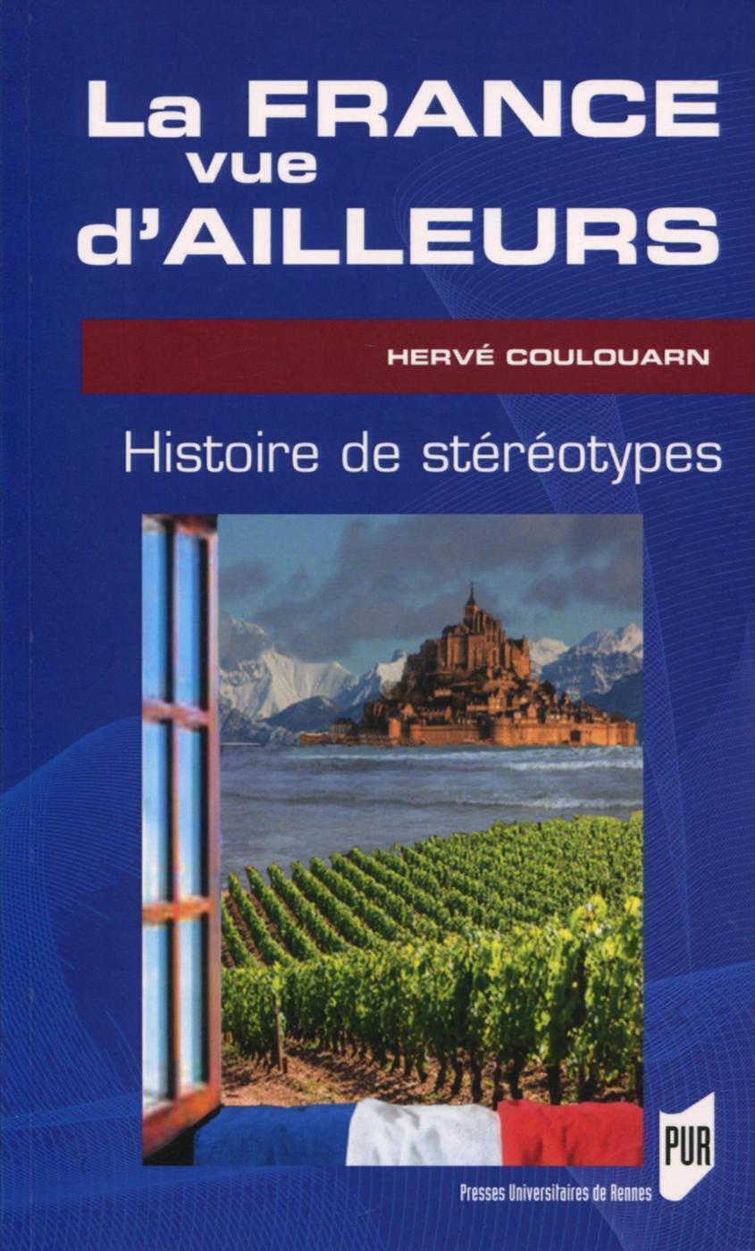 La France vue d'ailleurs - histoire des stéréotypes