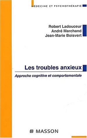 Les troubles anxieux - approche cognitive et comportementale