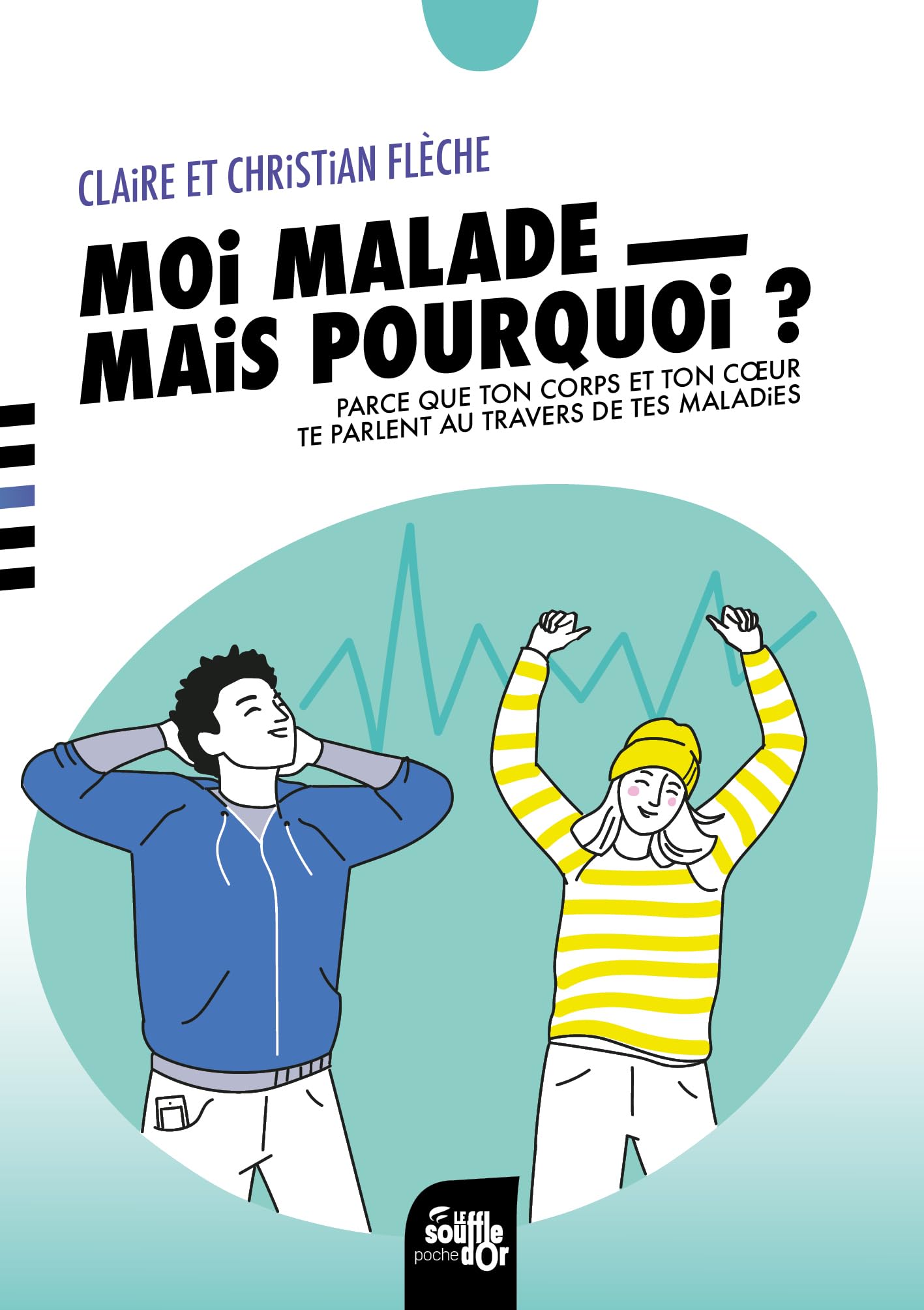 Décodage biologique: Moi, malade, mais pourquoi? Parce que ton corps et ton coeur te parlent au travers de tes maladies