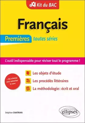 KIT DU BAC. Français 1ères toutes séries. L'outil indispensable pour réviser tout le programme