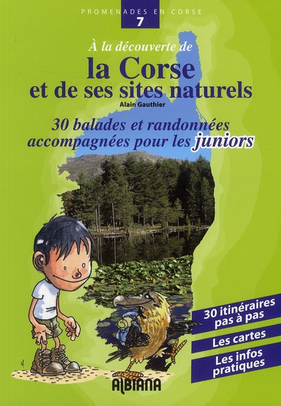À la decouverte de la Corse et de ses sites naturels - 30 balades et randonnées accompagnées pour les juniors