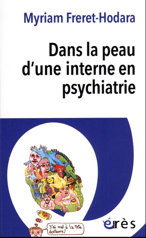 Dans la peau d'une interne en psychiatrie - DANS LA PEAU D'UNE INTERNE EN PSYCHIATRIE