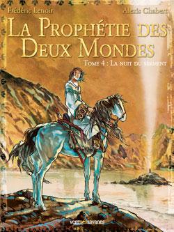 La prophétie des deux mondes - Tome 04: La Nuit du Serment