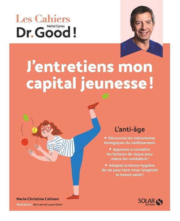 Cahier Dr Good! J'entretiens mon capital jeunesse!