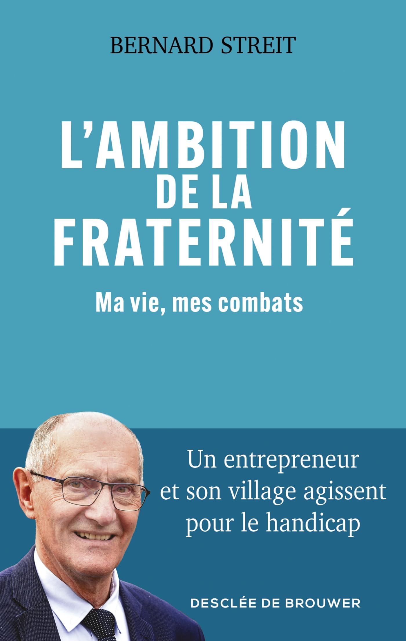 L'ambition de la fraternité: Ma vie, mes combats