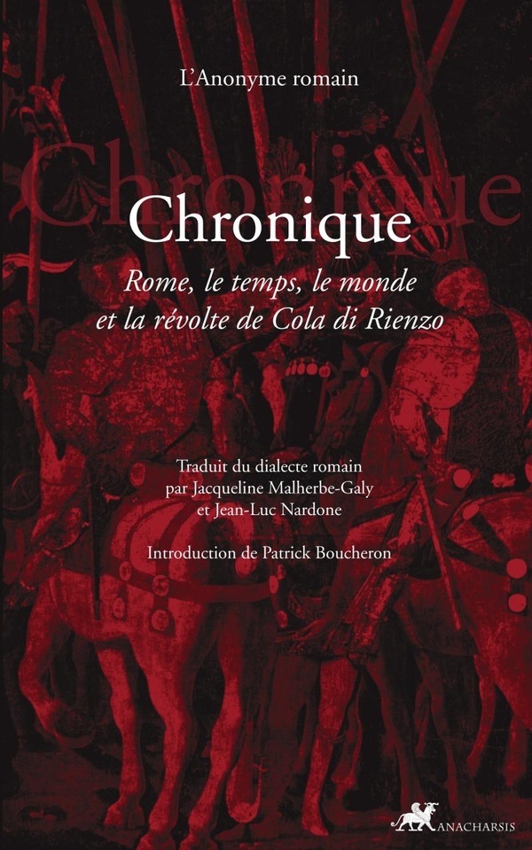 Chronique: Rome, le temps, le monde et la révolte de Cola di Rienzo