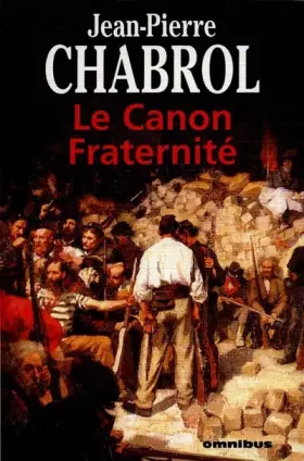 Le Canon Fraternité - Jean-Pierre Chabrol