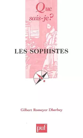 Les Sophistes - Gilbert Romeyer-Dherbey, Que sais-je?